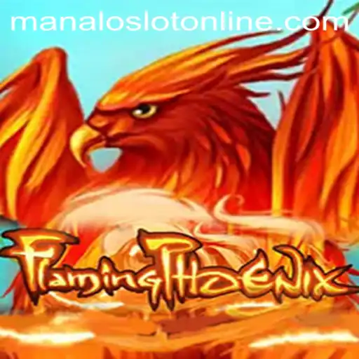 Unleashing the Thrill: Discovering FlamingPhoenix with ManaloSlot