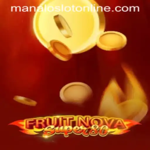 Discover the Exciting World of FruitNovaSuper80 with ManaloSlot