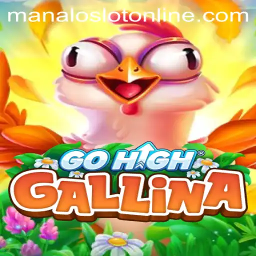 GoHighGallina: Exploring the Exciting World of ManaloSlot