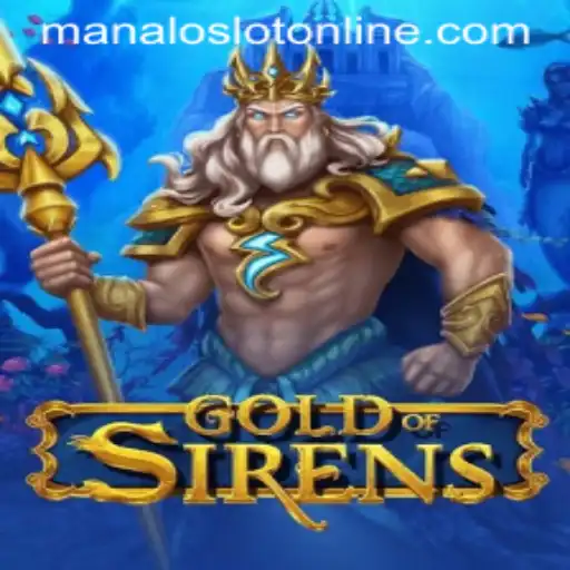 Exploring the Thrill of GoldofSirens: A Deep Dive into ManaloSlot