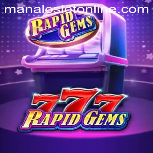 Explore the Thrilling World of RapidGems777 Slot Game
