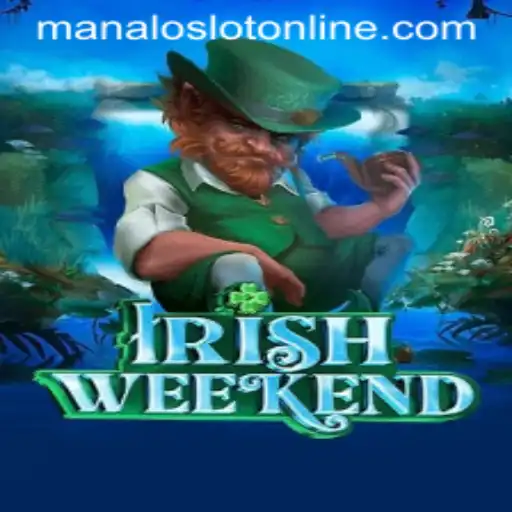 Discover the Thrill of IrishWeekend with ManaloSlot